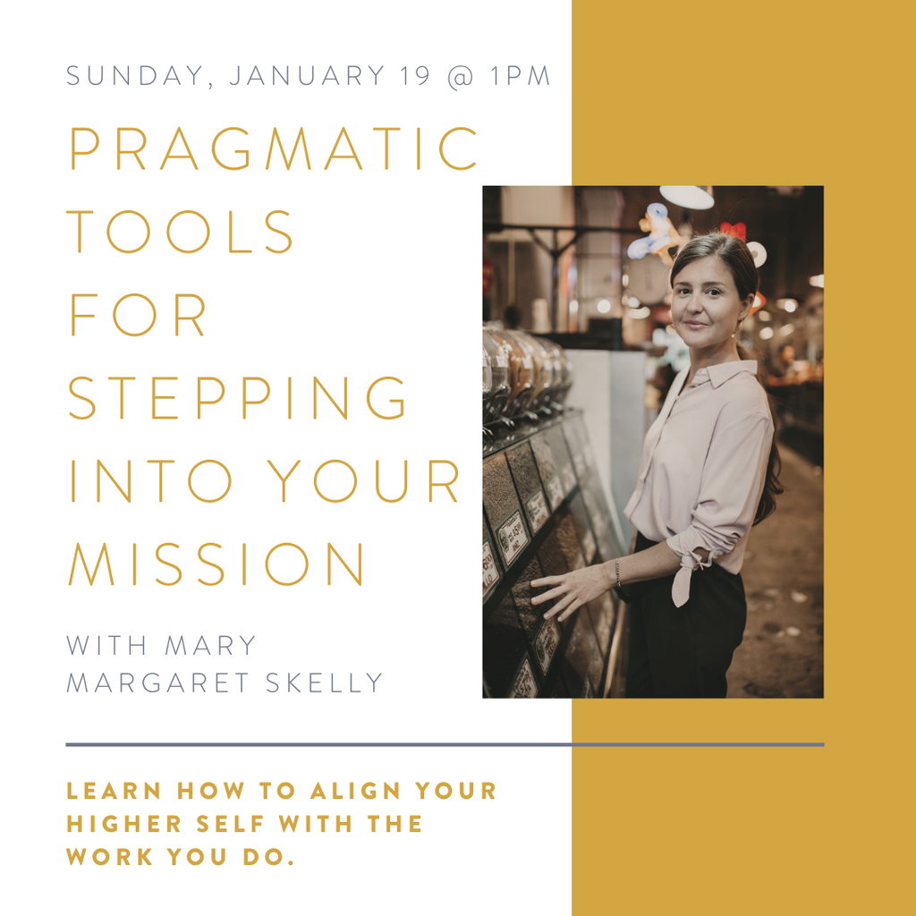 Pragmatic Tools for Stepping into Your Mission with Mary Margaret Skelly | Jan 19