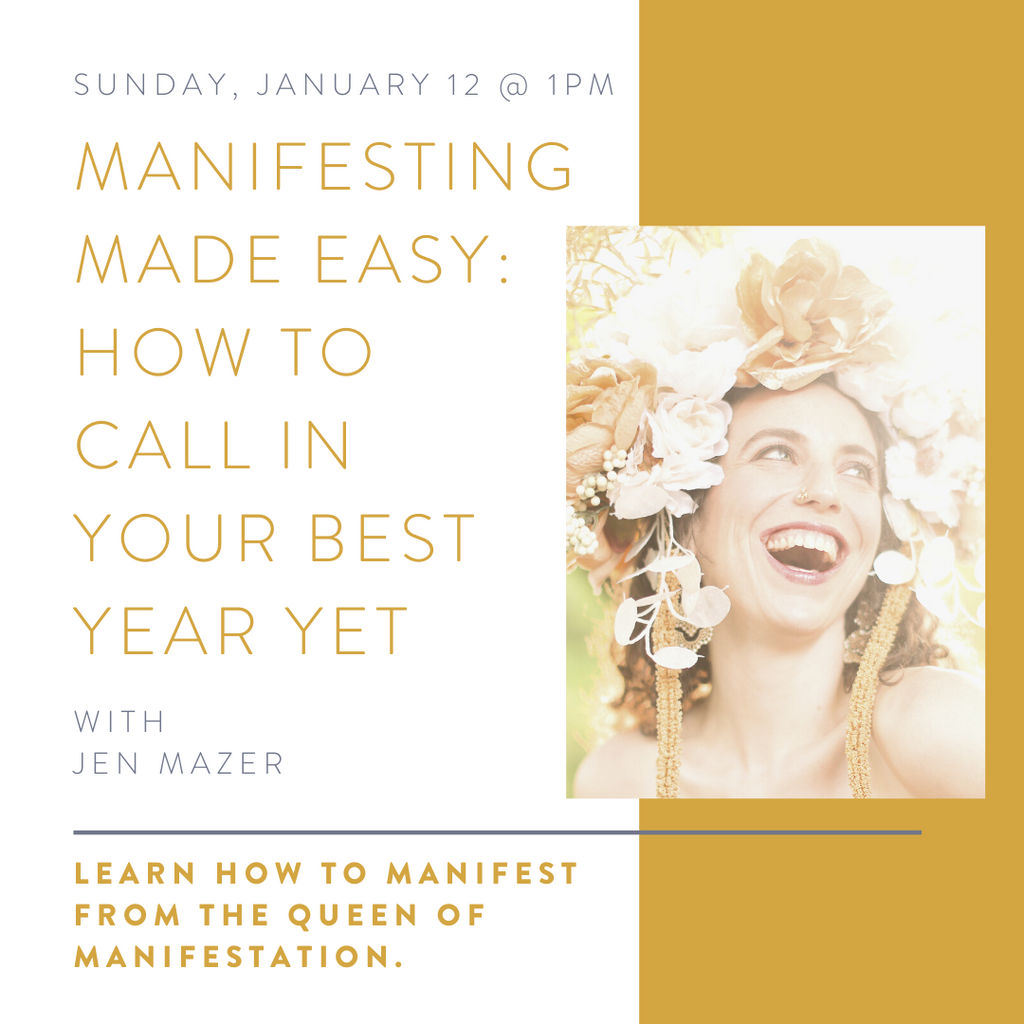Manifesting Made Easy Workshop with Jen Mazer | Jan 12