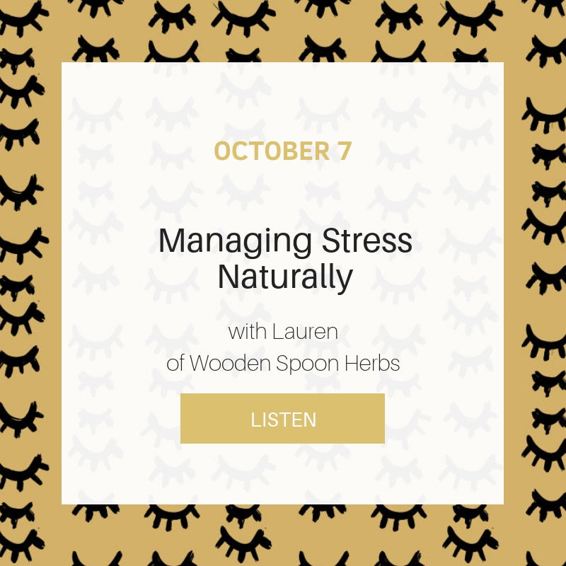 Sunday School: Managing Stress Naturally with Lauren Haynes of Wooden Spoon Herbs