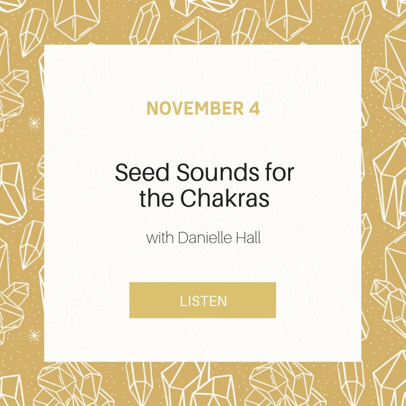 Sunday School: Seed Sounds for the Chakras with Danielle Hall